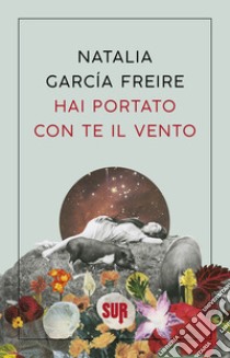 Hai portato con te il vento. E-book. Formato EPUB ebook di Natalia García Freire