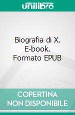 Biografia di X. E-book. Formato EPUB ebook di Catherine Lacey