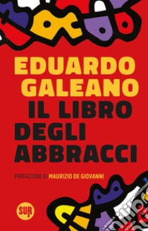 Il libro degli abbracci. E-book. Formato EPUB ebook di Eduardo Galeano