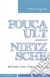 Foucault interprete di Nietzsche: Dall'assenza d'opera all'estetica dell'esistenza. E-book. Formato EPUB ebook