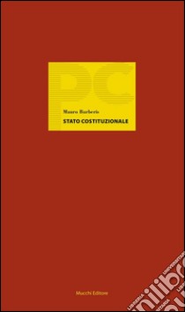 Stato Costituzionale: Sul nuovo costituzionalismo. E-book. Formato Mobipocket ebook di Mauro Barberis
