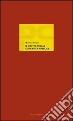 Il diritto penale come etica pubblica: Considerazioni sul politico quale “tipo d'autore”. E-book. Formato EPUB