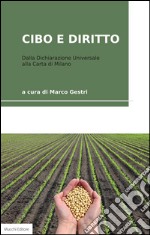 Cibo e diritto: Dalla Dichiarazione Universale alla Carta di Milano. E-book. Formato EPUB ebook