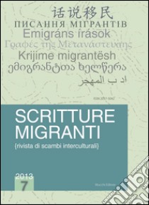 Scritture Migranti n. 7 2013Rivista di scambi interculturali. E-book. Formato PDF ebook di aa.vv