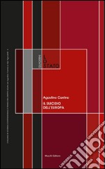 Il suicidio dell&apos;EuropaSovranità, Stati nazionali e &quot;grandi spazi&quot;. E-book. Formato EPUB ebook