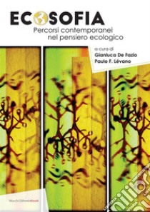 EcosofiaPercorsi contemporanei nel pensiero ecologico. E-book. Formato EPUB ebook di Paulo F. Lévano