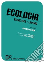 Ecologia Esistenza Lavoro. E-book. Formato Mobipocket