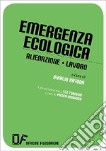 Emergenza ecologica Alienazione Lavoro. E-book. Formato EPUB ebook