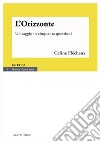 L&apos;Orizzonte. Un saggio in cinquanta questioni. E-book. Formato EPUB ebook