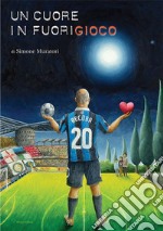 Un cuore in fuorigioco. E-book. Formato EPUB ebook