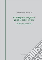 L'intelligenza artificiale guida le nostre vetture. Profili di responsabilità: Profili di responsabilità. E-book. Formato Mobipocket