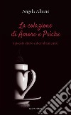 La colazione di Amore e Psiche(piccolo diario sul cambiamento). E-book. Formato Mobipocket ebook