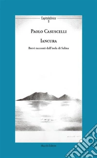 IancuraBrevi racconti dall'isola di Salina. E-book. Formato Mobipocket ebook