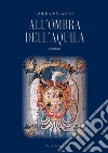 All'ombra dell'aquila. E-book. Formato Mobipocket ebook di Corrado Lavini