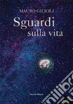 Sguardi sulla vita. E-book. Formato EPUB ebook