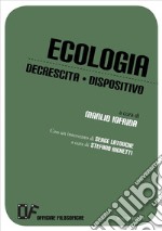 Ecologia Decrescita Dispositivo. E-book. Formato EPUB