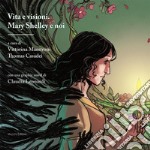 Vita e visioni. Mary Shelley e noicon una graphic novel di Claudia Leonardi. E-book. Formato EPUB ebook