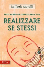 Realizzare se stessi: Tutti hanno un compito nella vita. E-book. Formato EPUB ebook