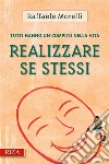 Realizzare se stessi: Tutti hanno un compito nella vita. E-book. Formato EPUB ebook