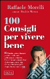 100 consigli per vivere bene. E-book. Formato PDF ebook