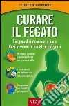 Curare il fegato: Bisogna disintossicarlo bene. Così previeni le malattie più gravi.. E-book. Formato EPUB ebook di  Istituto Riza di Medicina Psicosomatica