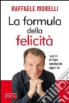 La formula della felicitàLa gioia di vivere non dipende dagli altri. E-book. Formato EPUB ebook