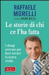 Le storie di chi ce l'ha fattaa cura di Davide Mosca. E-book. Formato EPUB ebook