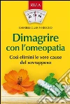 Dimagrire con l'omeopatia: Così elimini le vere cause del sovrappeso. E-book. Formato EPUB ebook di Gabriele Guerini Rocco
