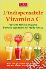 L’indispensabile vitamina C. E-book. Formato EPUB ebook