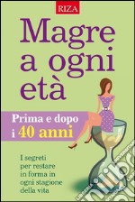 Magre a ogni età: I segreti per restare in forma ogni stagione della vita. E-book. Formato EPUB ebook