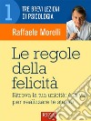 Le regole della felicità. E-book. Formato EPUB ebook di Raffaele Morelli