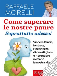 Come superare le nostre paure. E-book. Formato PDF ebook
