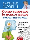 Come superare le nostre paure. E-book. Formato PDF ebook