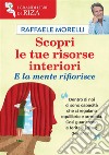 Scopri le tue risorse interiorie la mente rifiorisce. E-book. Formato PDF ebook