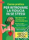 Corso pratico per ritrovare la fiducia in se stessi. E-book. Formato EPUB ebook