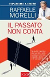 Il passato non contaImpariamo a vivere. E-book. Formato PDF ebook