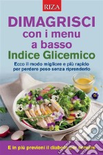 Dimagrisci con i menu a basso indice glicemico. E-book. Formato EPUB ebook