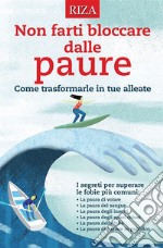 Non farti bloccare dalle paure. E-book. Formato EPUB ebook