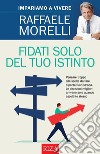 Fidati solo del tuo istinto. E-book. Formato PDF ebook