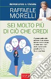 Sei molto più di ciò che credi. E-book. Formato EPUB ebook