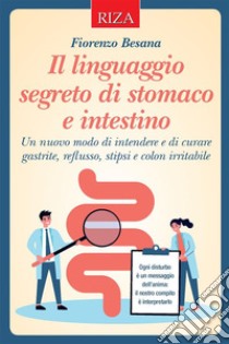 Il linguaggio segreto di stomaco e intestino. E-book. Formato EPUB ebook di Fiorenzo Besana