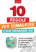 10 regole per dimagrire e non ingrassare più. E-book. Formato EPUB ebook