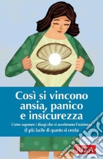 Così si vincono ansia, panico e insicurezza. E-book. Formato EPUB ebook