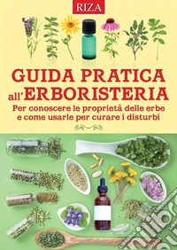 Guida pratica all'erboristeria. E-book. Formato EPUB ebook