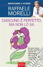 Ciascuno è perfetto, ma non lo sa. E-book. Formato EPUB ebook