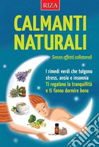 Calmanti naturali. E-book. Formato EPUB ebook