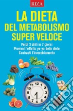 La dieta del metabolismo super veloce. E-book. Formato EPUB ebook