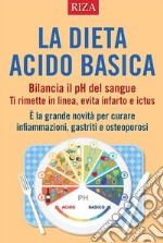 La dieta acido basica. E-book. Formato EPUB ebook