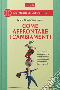 Come affrontare i cambiamenti. E-book. Formato PDF ebook