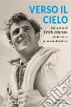 Verso il cieloDalla vita di Erich Abram, alpinista e pilota sudtirolese. E-book. Formato EPUB ebook